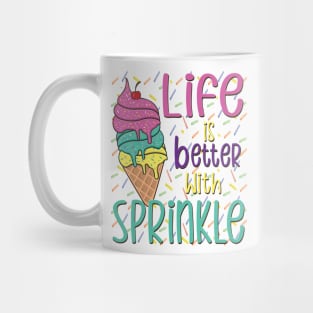 Life Is Better With Sprinkles Sweet Ice Cream Lover Mug
